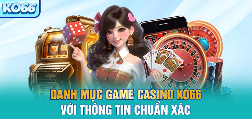 Các trò chơi cá cược được casino KO66 cung cấp