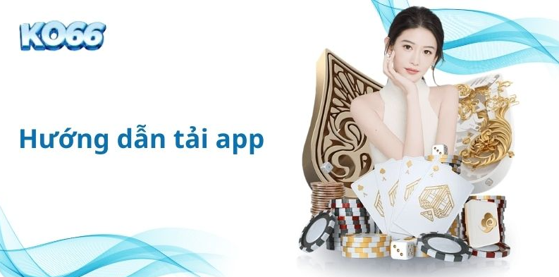 Hướng Dẫn Tải App tại nhà cái KO66